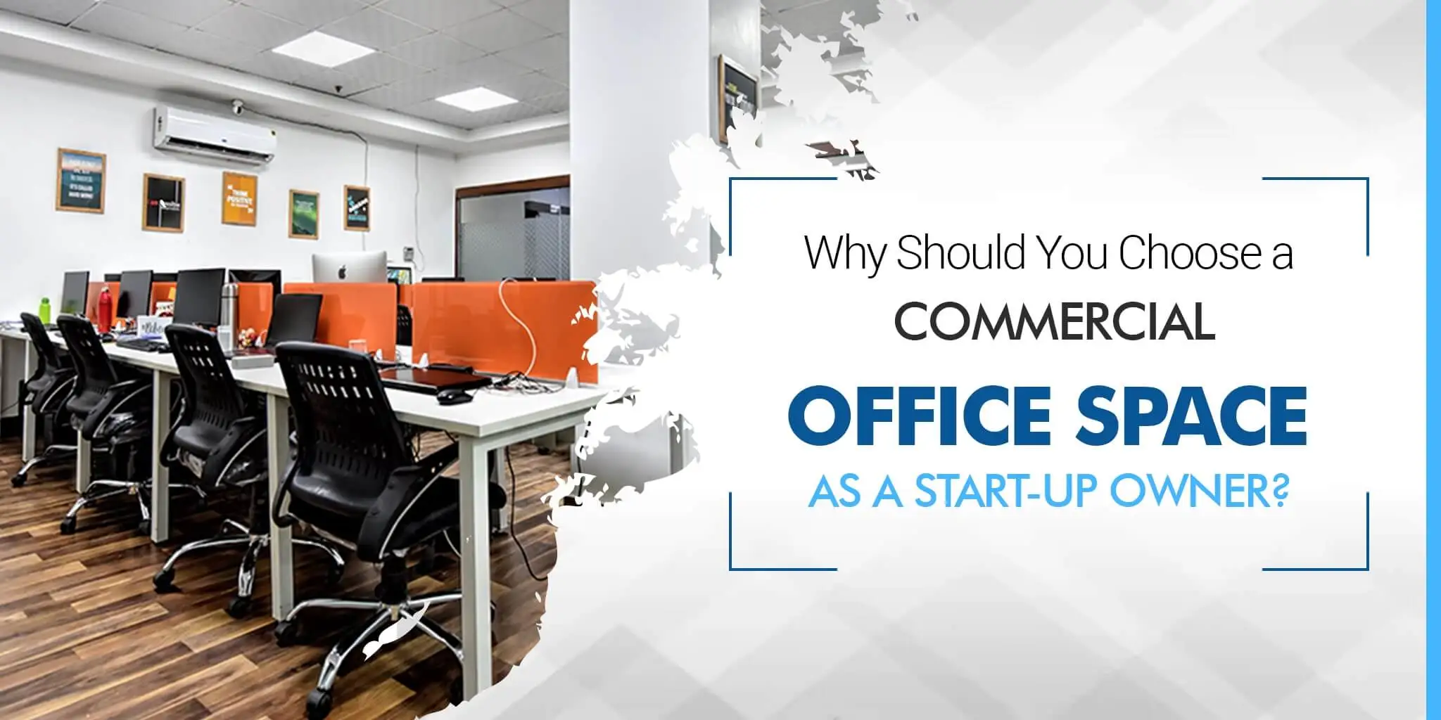 Why Should You Choose a Commercial Office Space As a Start up Owner?